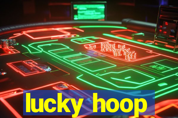 lucky hoop